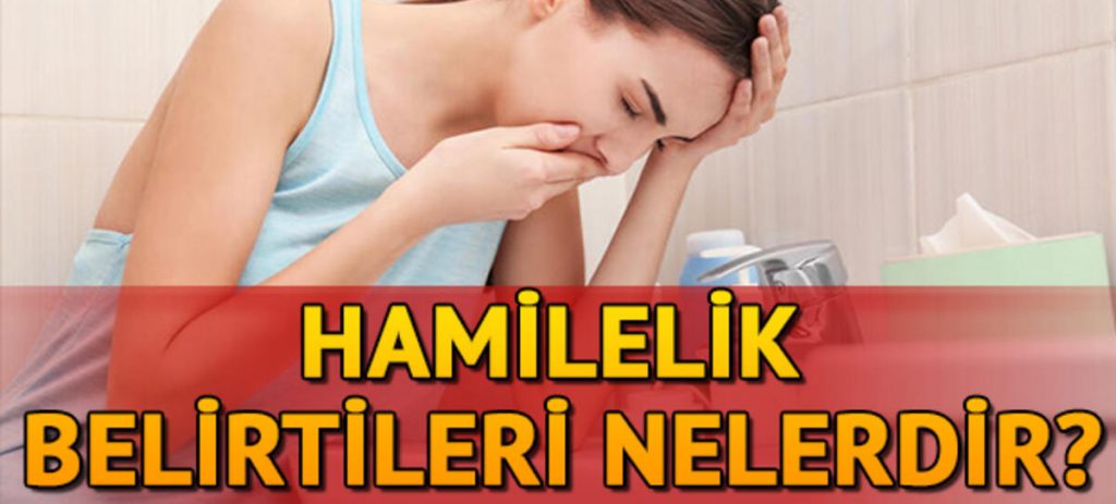 Hamilelik belirtileri nelerdir?