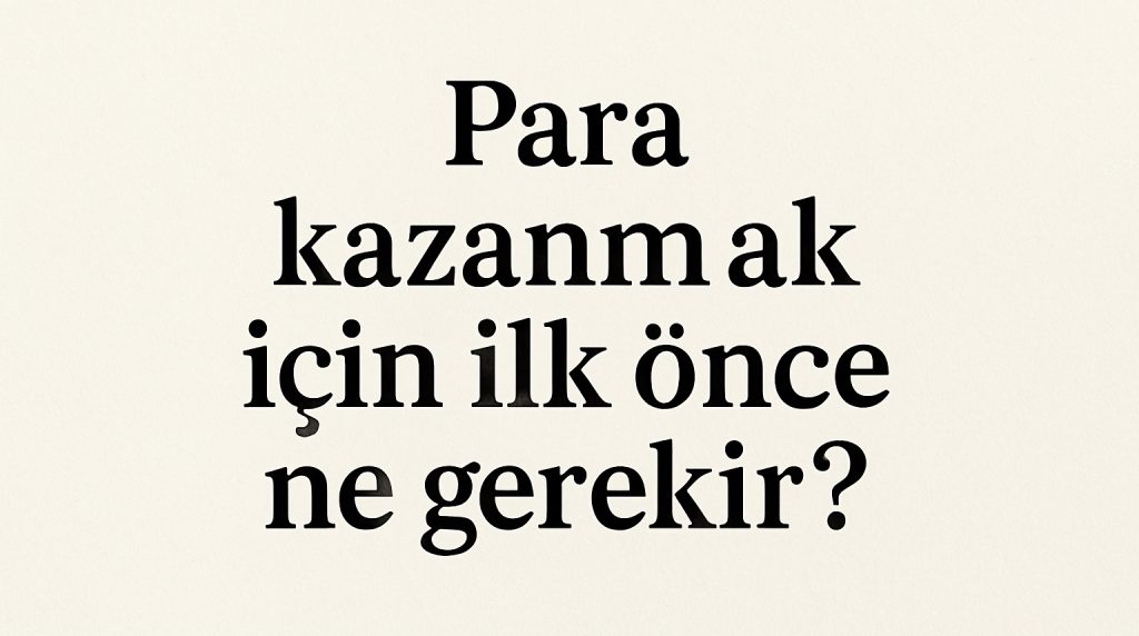 Para kazanmak için ilk önce başarı eğilimi