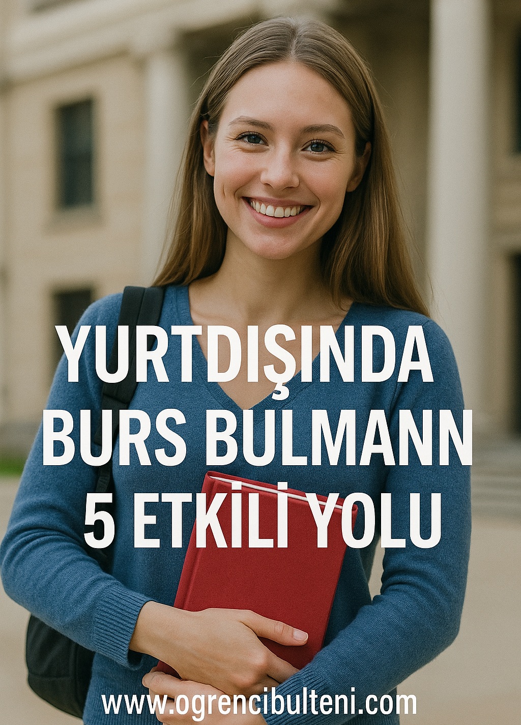 Yurtdışında burs bulmak için 5 etkili yol